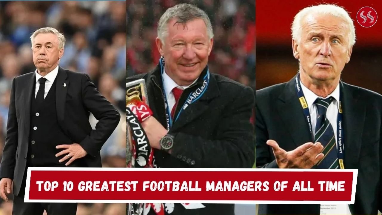 Top 10 Greatest Football Managers of All Time