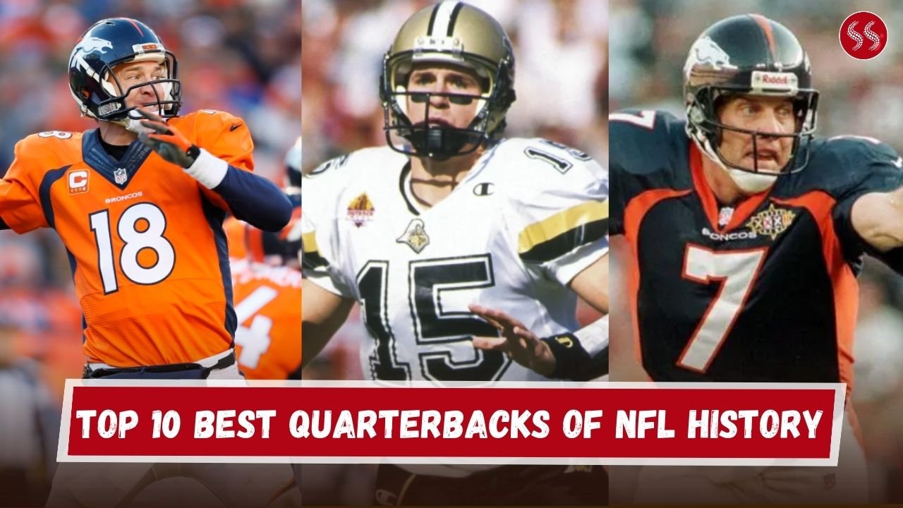 Top 10 Best Quarterbacks of NFL History