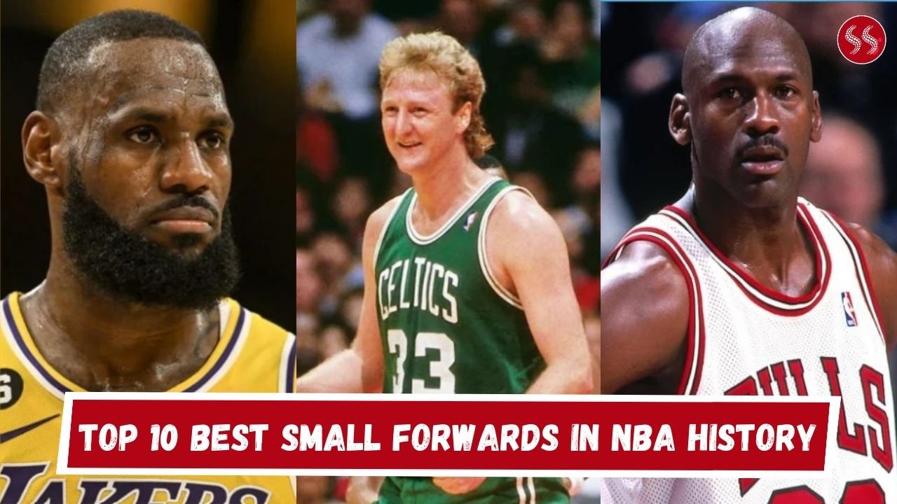 Top 10 Best Small Forwards in NBA History