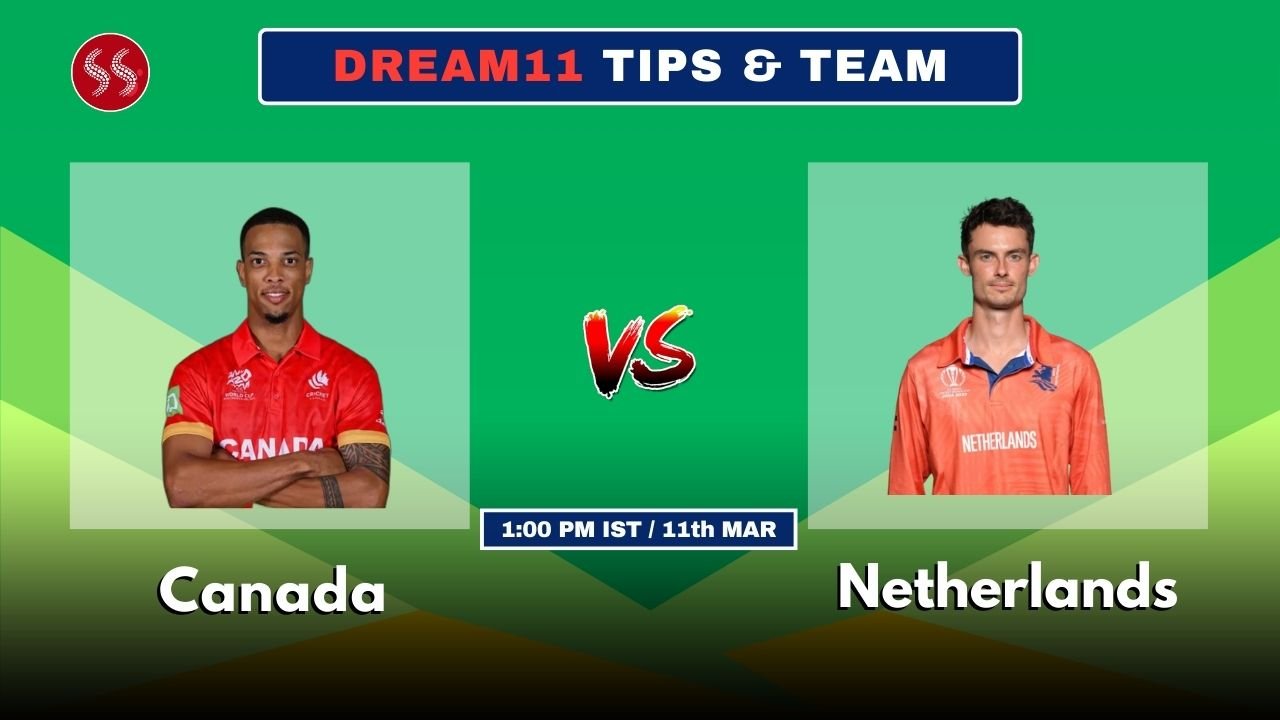 CAN vs NED Today's Dream11 Fantasy Team