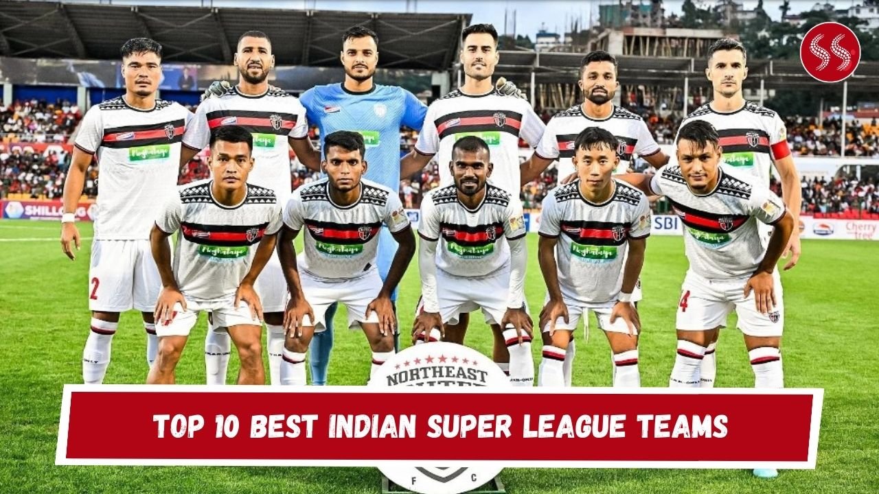 Top 10 Best Indian Super League Teams