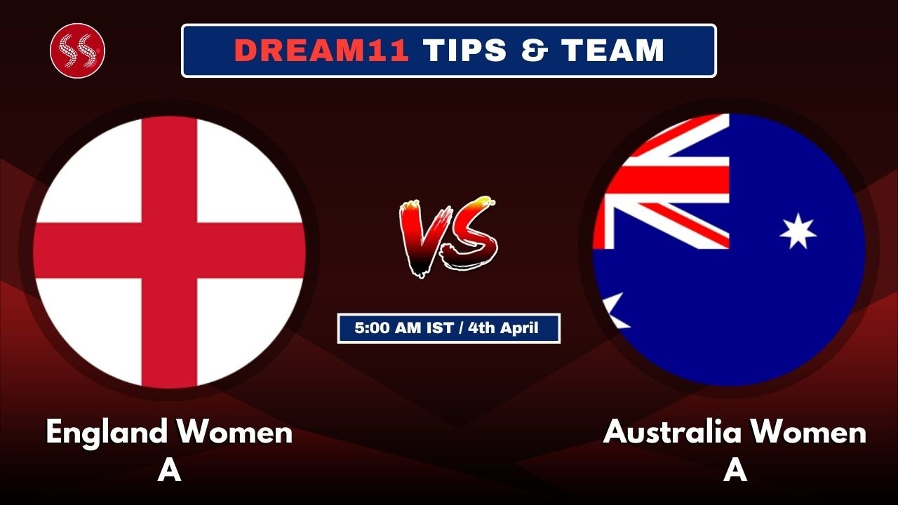 ENG-A-W vs AUS-A-W Today’s Dream11 Fantasy Team