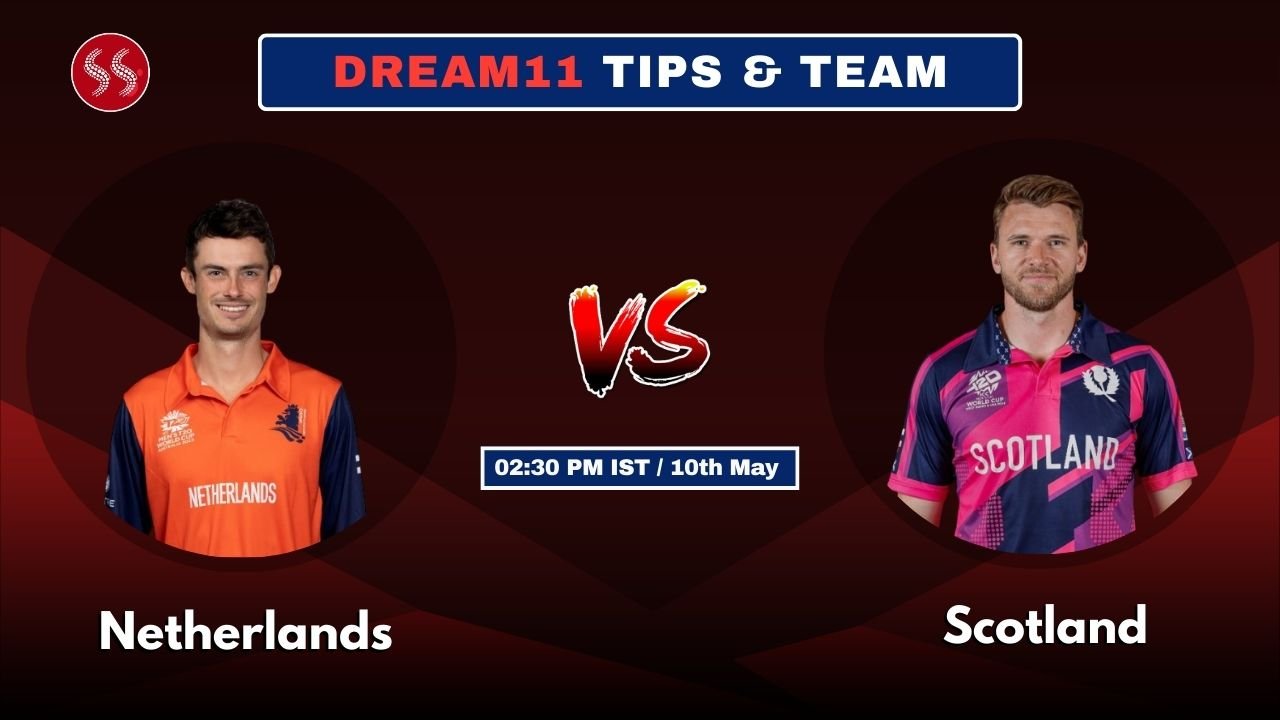 SCO vs NED Today’s Dream11 Fantasy Team