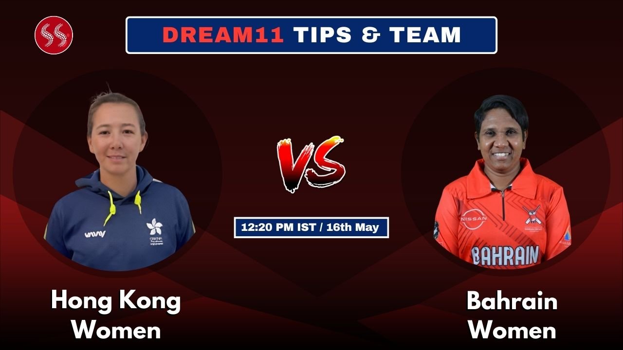 HKG-W vs BHR-W Today’s Dream11 Fantasy Team