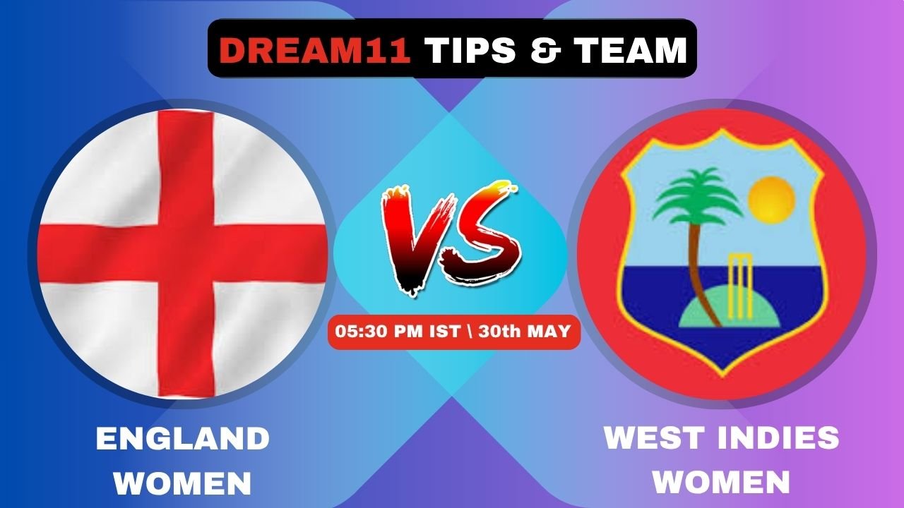 ENG-W vs WI-W Today’s Dream11 Fantasy Team, 1st ODI 2025