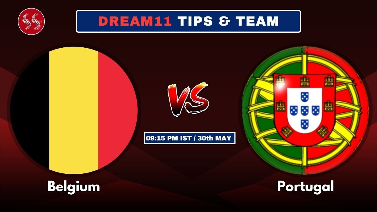 BEL vs POR Today’s Dream11 Fantasy Team