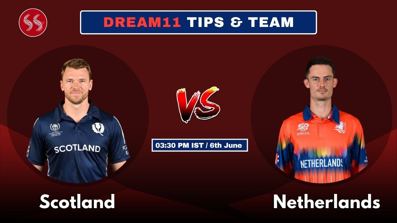 SCO vs NED Today’s Dream11 Fantasy Team