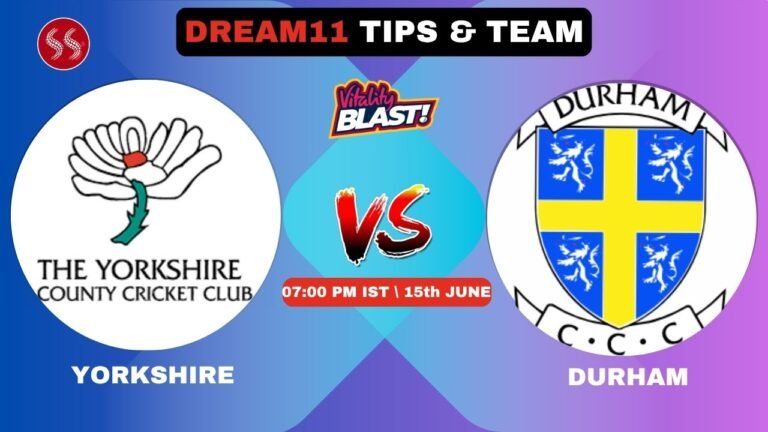 YOR vs DUR Today's Dream11 Fantasy Team: 56th T20 2025