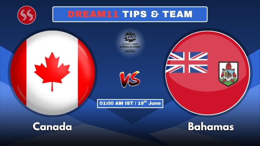 CAN vs BHM Today's Dream11 Fantasy Team