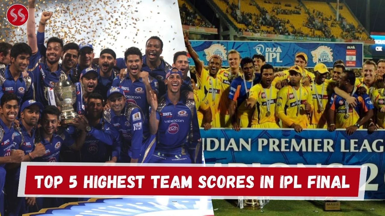 Top 5 Highest Team Scores in IPL Final