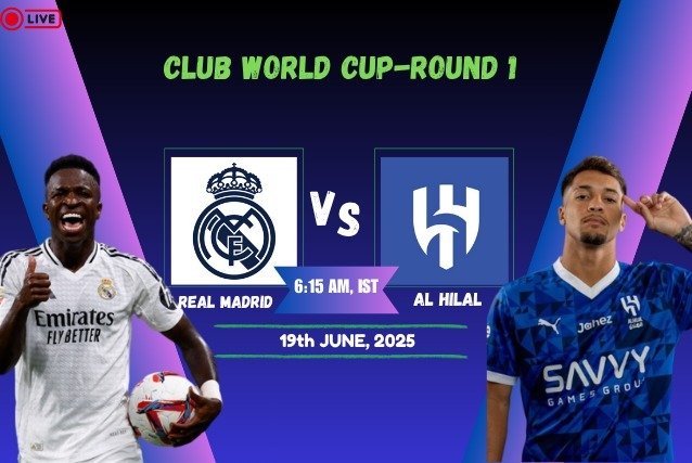 Real Madrid vs Al Hilal – Kickoff Time, Venue & Match Preview | Club World Cup