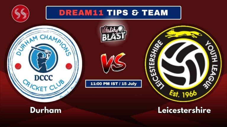 DUR vs LEI Today's Dream11 Fantasy Team