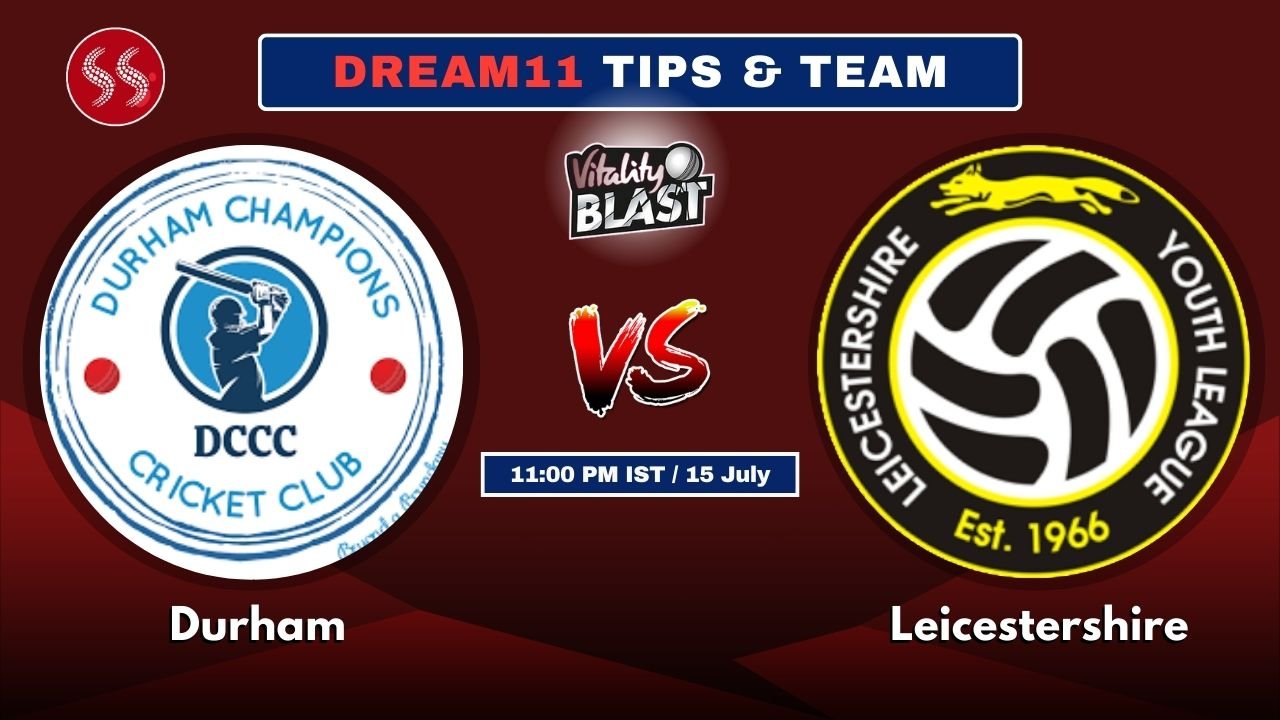 DUR vs LEI Today's Dream11 Fantasy Team