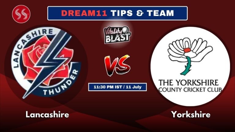 LAN vs YOR Today's Dream11 Fantasy Team: 104th T20 Match 2025