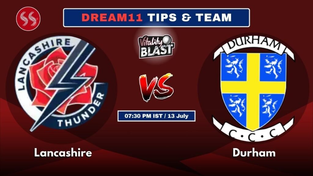 LAN vs DUR Today's Dream11 Fantasy Team: 108th T20 Match 2025