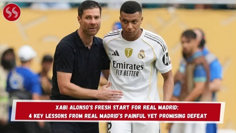Xabi Alonso's Fresh Start for Real Madrid: 4 Key Lessons from Real Madrid’s Painful Yet Promising Defeat