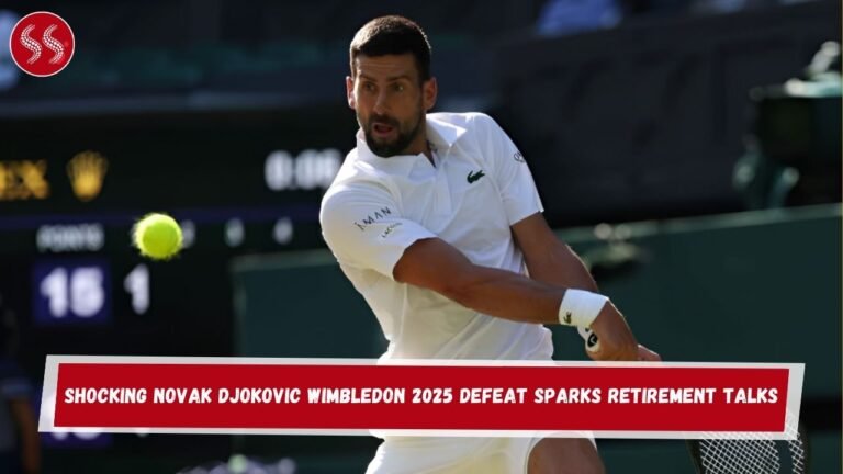 Shocking Novak Djokovic Wimbledon 2025 Defeat Sparks Retirement Talks