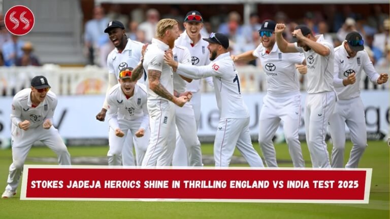 Stokes Jadeja Heroics Shine in Thrilling England vs India Test 2025