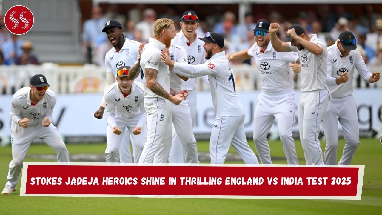 Stokes Jadeja Heroics Shine in Thrilling England vs India Test 2025