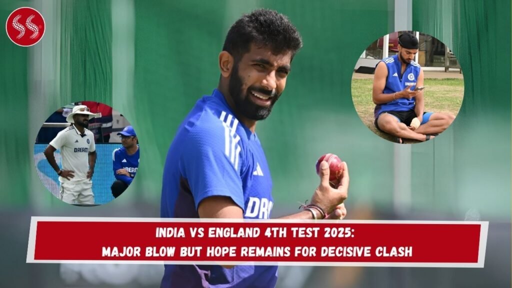 India vs England 4th Test 2025: Major Blow but Hope Remains for Decisive Clash