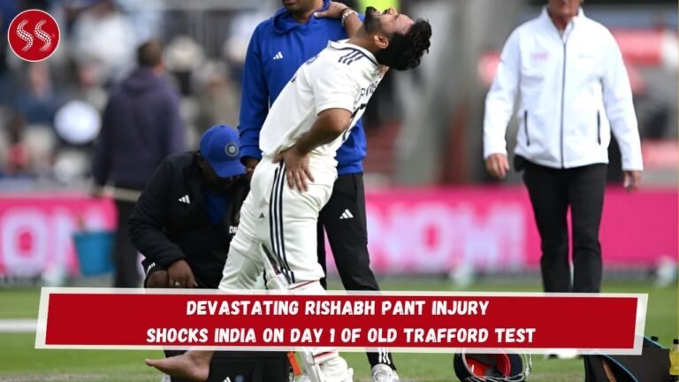 Devastating Rishabh Pant Injury Shocks India on Day 1 of Old Trafford Test