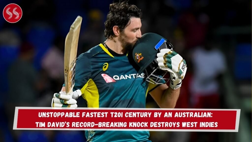 Unstoppable Fastest T20I Century by an Australian: Tim David’s Record-Breaking Knock Destroys West Indies
