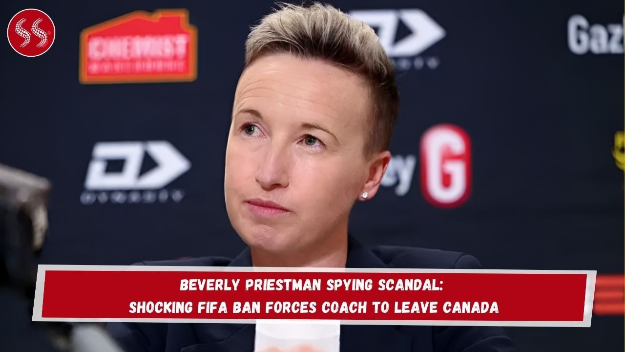 Beverly Priestman Spying Scandal: Shocking FIFA Ban Forces Coach to Leave Canada
