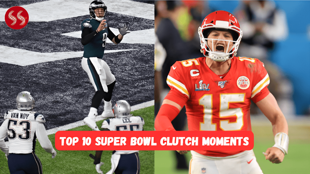 Top 10 Super Bowl Clutch Moments iconic plays football history
