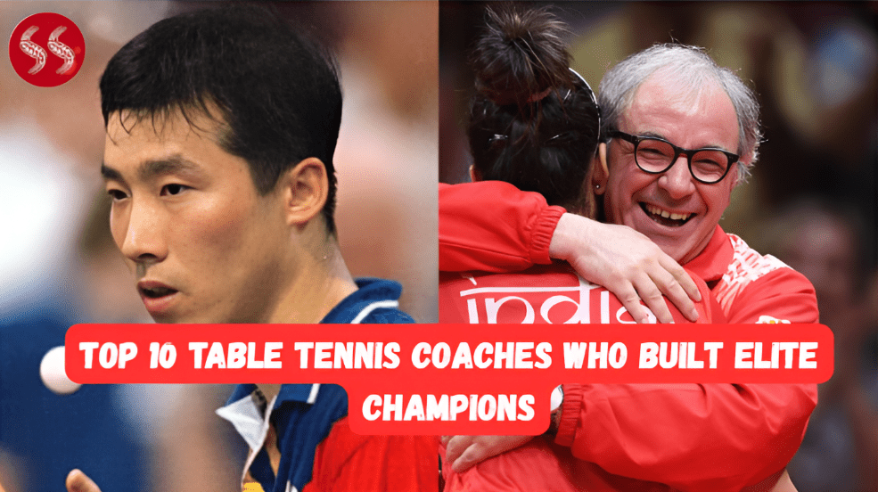 Legendary Table Tennis Coaches with Their Star Players – Top 10 Table Tennis Coaches