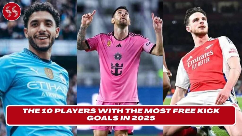 The 10 Players with the Most Free Kick Goals in 2025