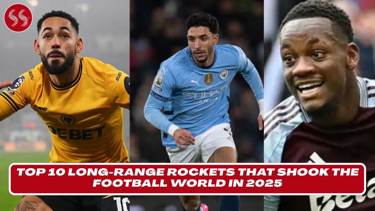 Top 10 Long-Range Rockets That Shook the Football World in 2025