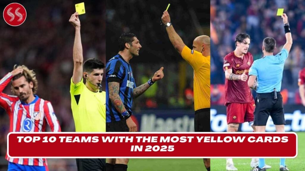 Top 10 Teams with the Most Yellow Cards