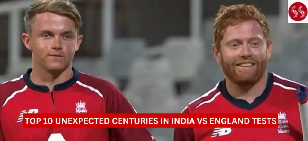 Unexpected Centuries in India vs England Tests