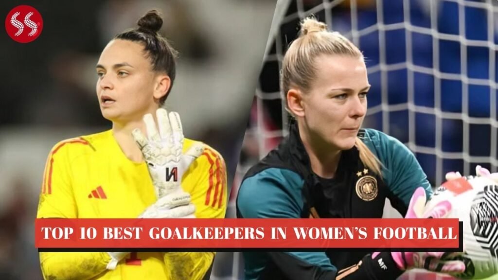 Top 10 Best Goalkeepers in Women’s Football