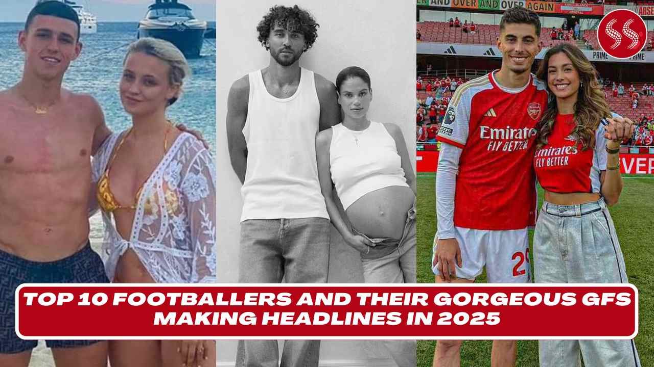 Top 10 Footballers and Their Gorgeous GFs
