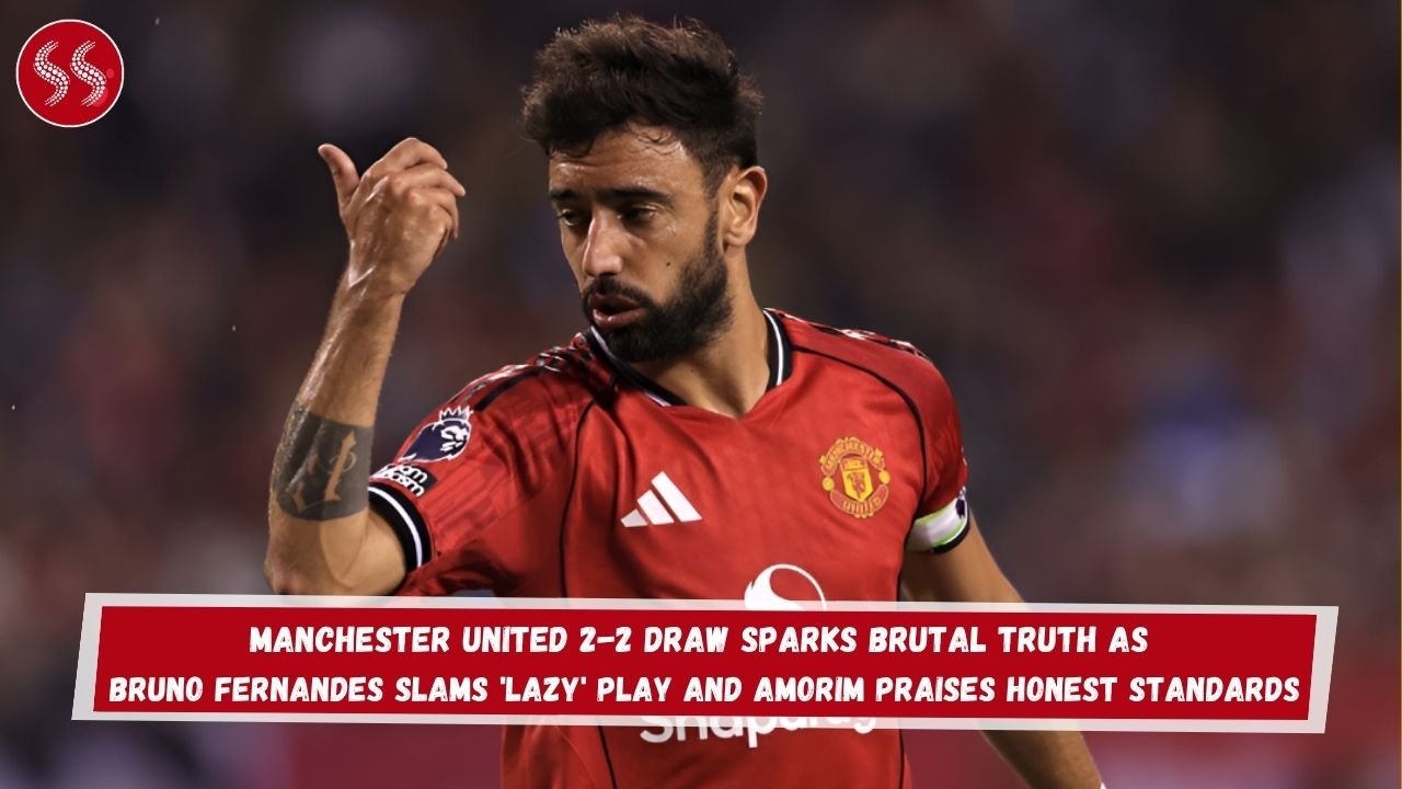 Manchester United 2-2 Draw Sparks Brutal Truth as Bruno Fernandes Slams 'Lazy' Play and Amorim Praises Honest Standards