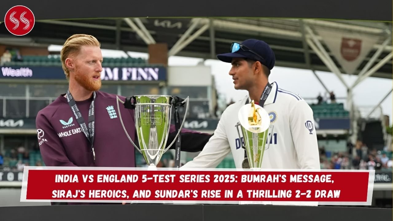 India vs England 5-Test Series 2025: Bumrah's Message, Siraj's Heroics, and Sundar's Rise in a Thrilling 2-2 Draw