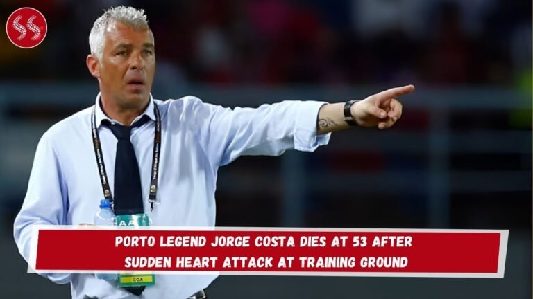 Porto Legend Jorge Costa Dies at 53 After Sudden Heart Attack at Training Ground