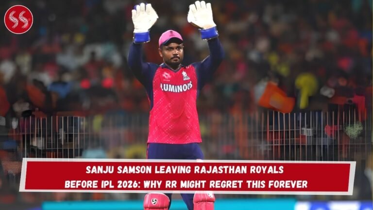 Sanju Samson Leaving Rajasthan Royals Before IPL 2026: Why RR Might Regret This Forever