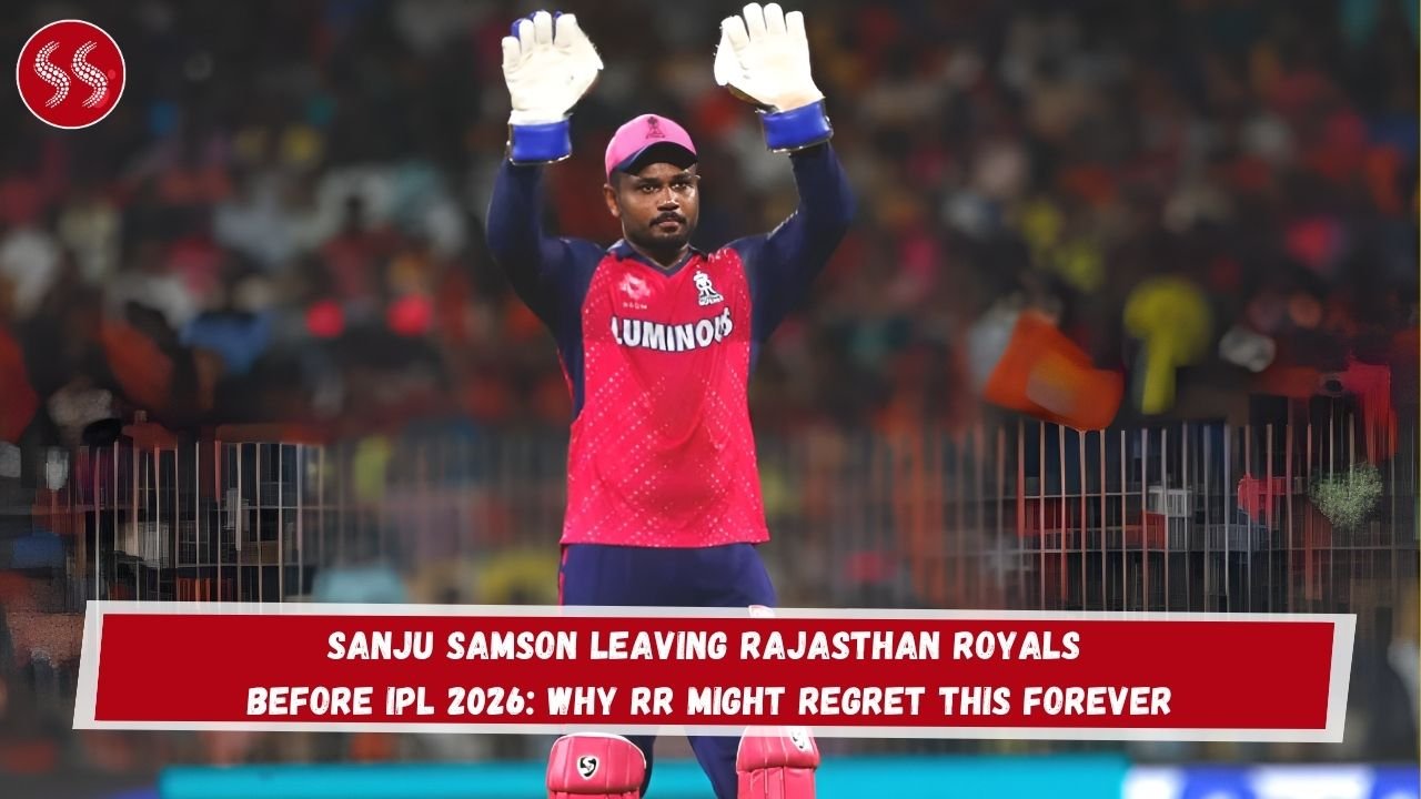 Sanju Samson Leaving Rajasthan Royals Before IPL 2026: Why RR Might Regret This Forever
