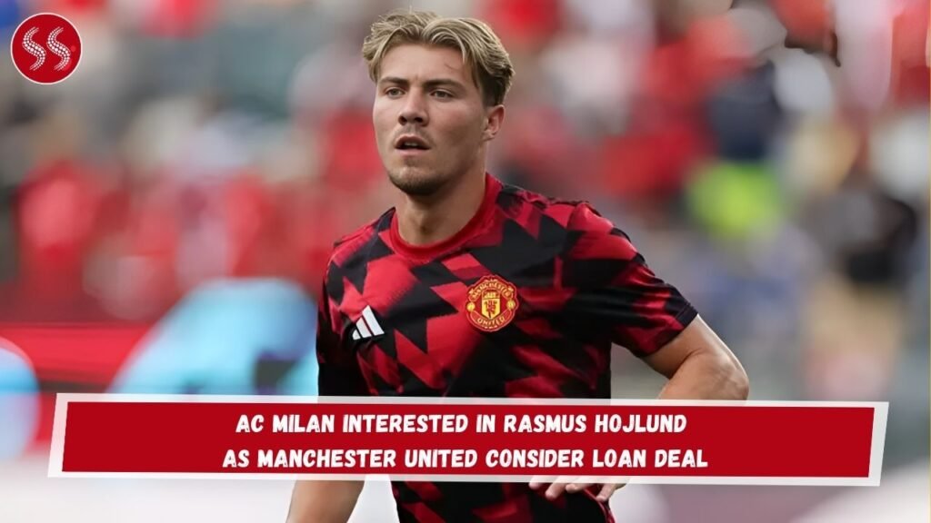 AC Milan Interested in Rasmus Hojlund as Manchester United Consider Loan Deal