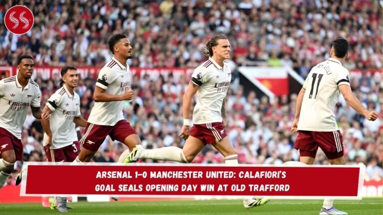 Arsenal 1-0 Manchester United: Calafiori’s Goal Seals Opening Day Win at Old Trafford