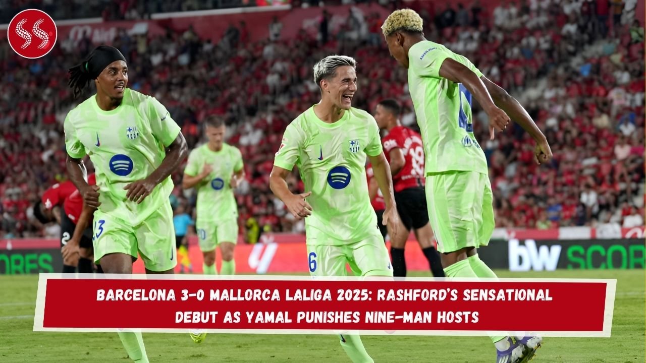 Barcelona 3-0 Mallorca LaLiga 2025: Rashford’s Sensational Debut as Yamal Punishes Nine-Man Hosts