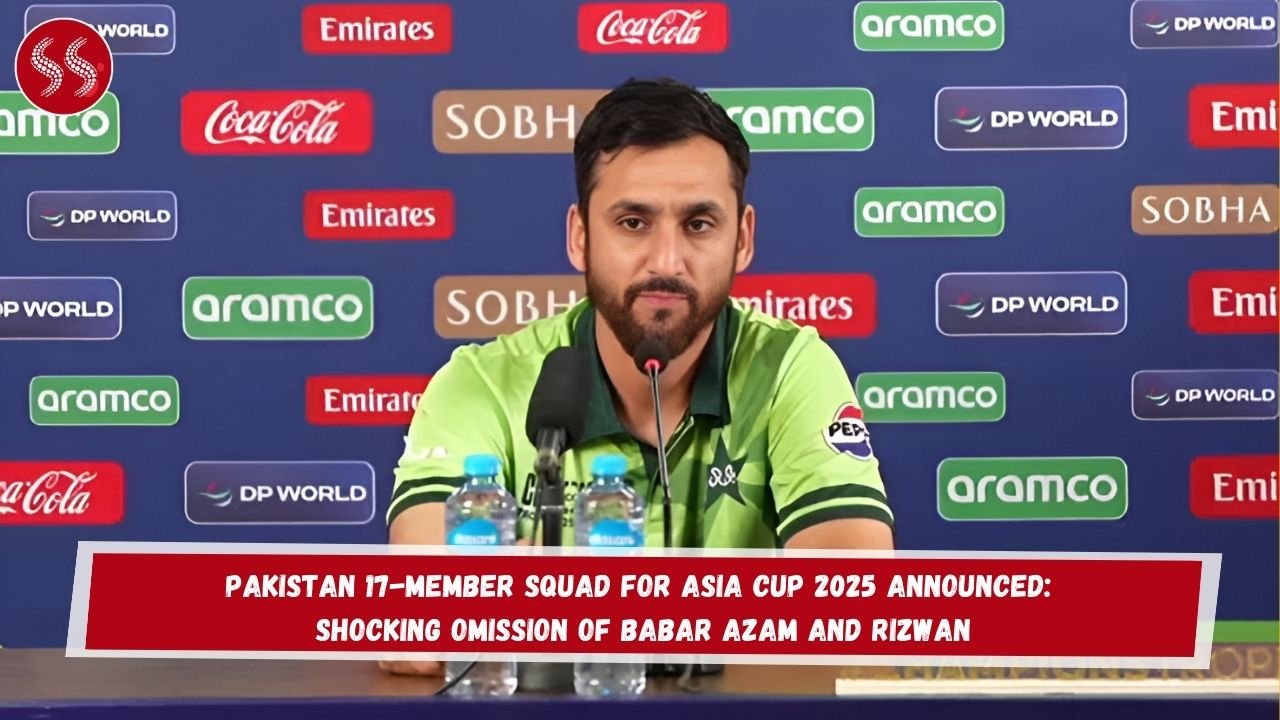 Pakistan 17-Member Squad for Asia Cup 2025 Announced: Shocking Omission of Babar Azam and Rizwan