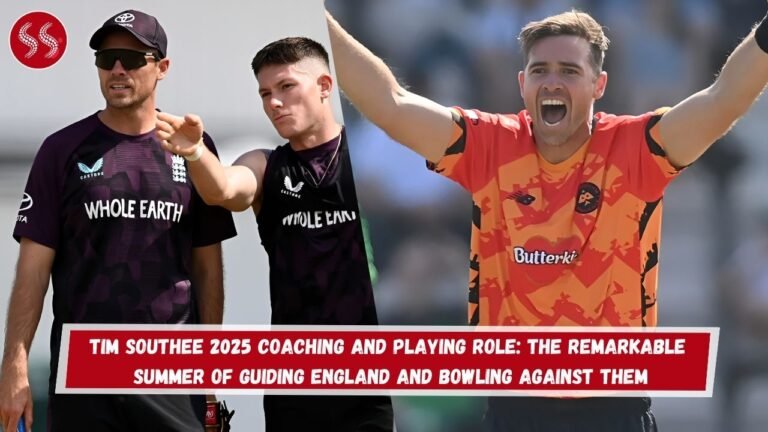Tim Southee 2025 Coaching and Playing Role: The Remarkable Summer of Guiding England and Bowling Against Them