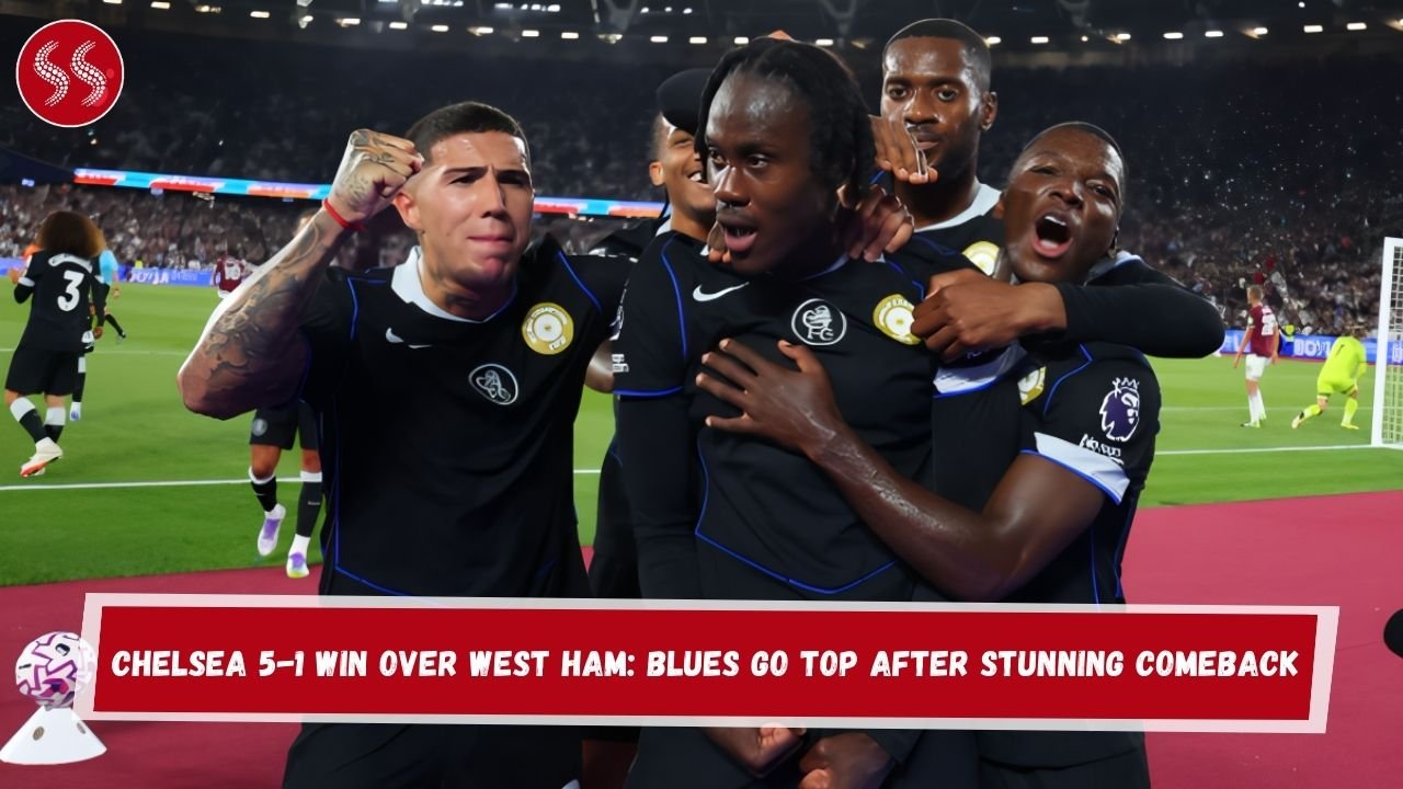 Chelsea 5-1 Win Over West Ham: Blues Go Top After Stunning Comeback