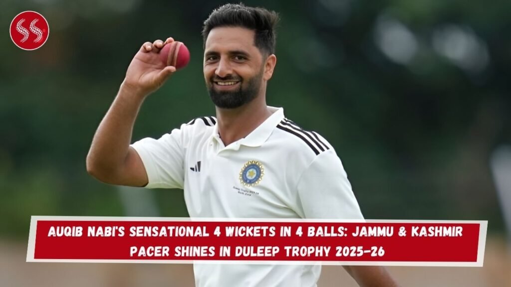 Auqib Nabi's Sensational 4 Wickets in 4 Balls: Jammu & Kashmir Pacer Shines in Duleep Trophy 2025-26
