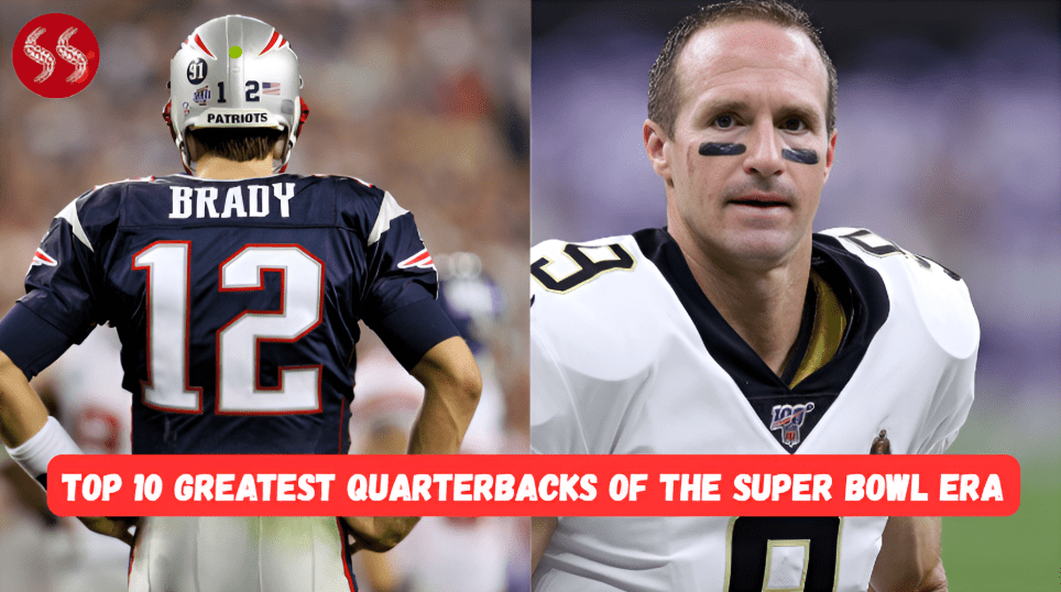 A collage of iconic quarterbacks, including Tom Brady, Joe Montana, and Peyton Manning, in their prime, representing the Top 10 Greatest Quarterbacks of the Super Bowl era
