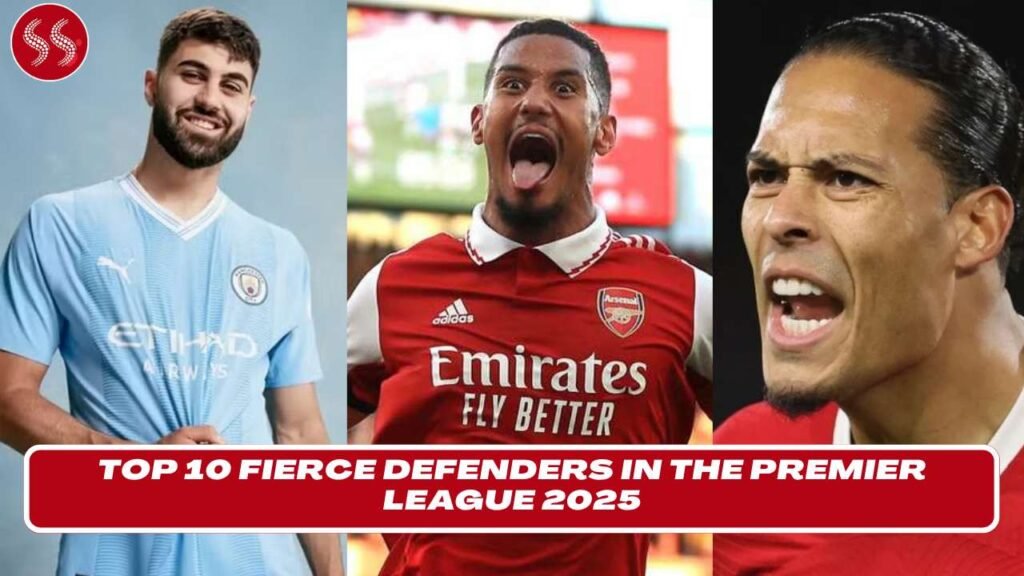 Fierce Defenders in the Premier League 2025