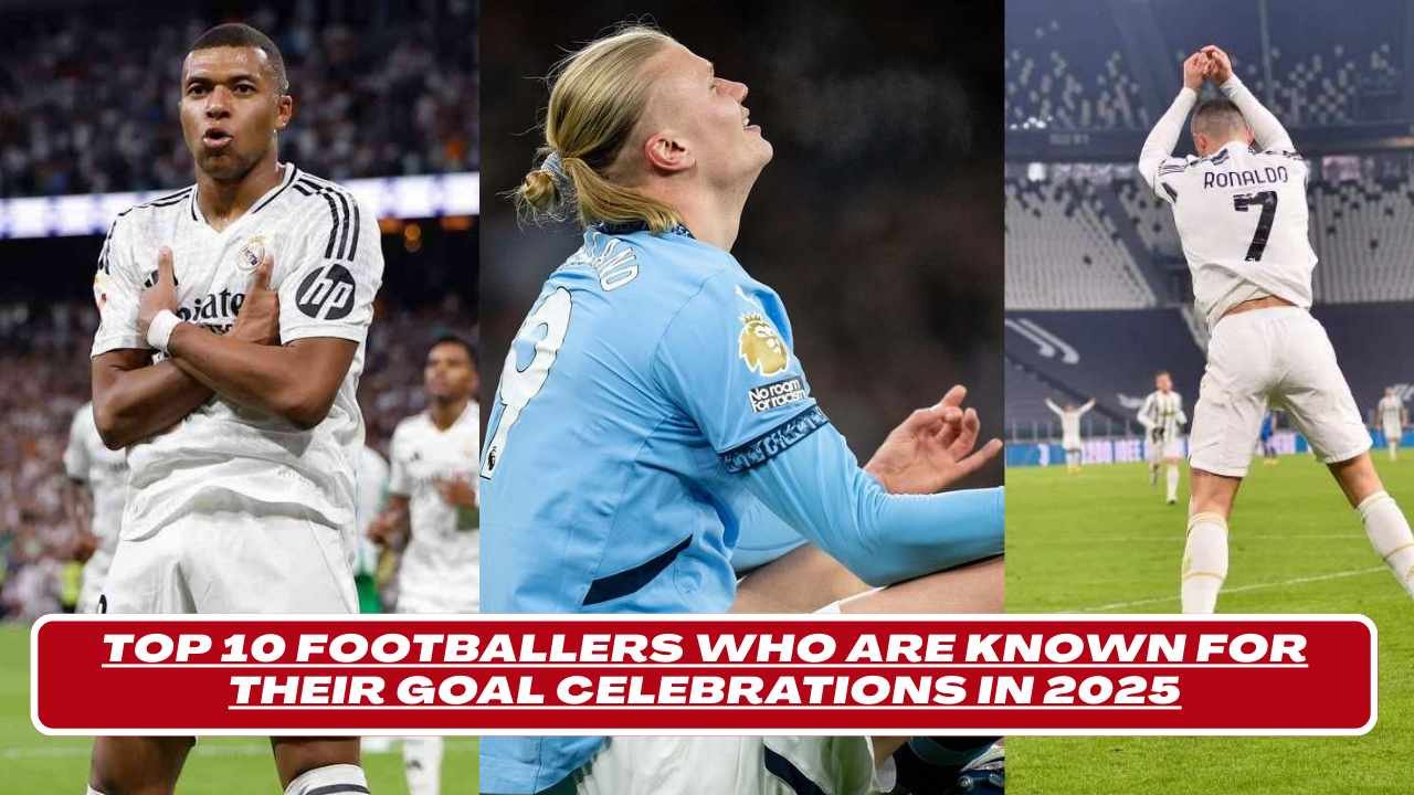 Known for Their Goal Celebrations in 2025